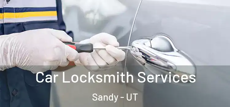 Car Locksmith Services Sandy - UT