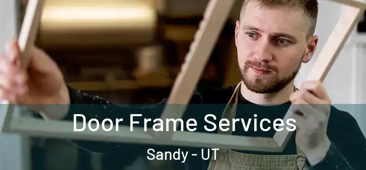 Door Frame Services Sandy - UT