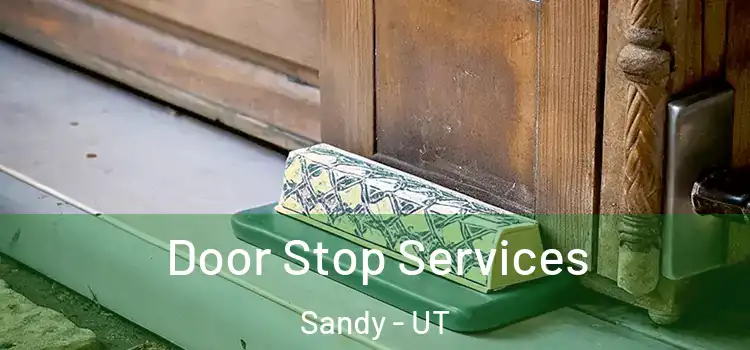 Door Stop Services Sandy - UT