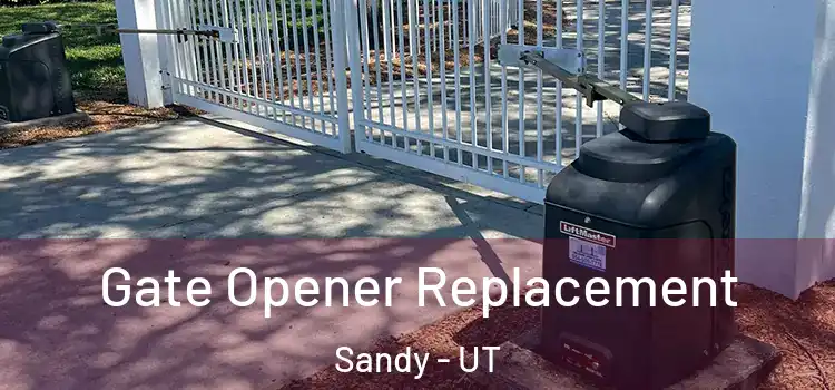 Gate Opener Replacement Sandy - UT