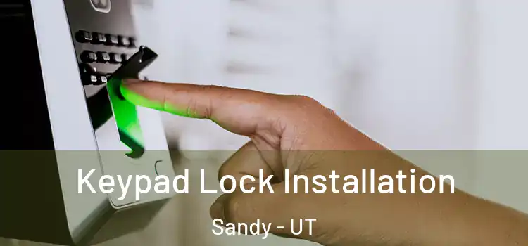 Keypad Lock Installation Sandy - UT